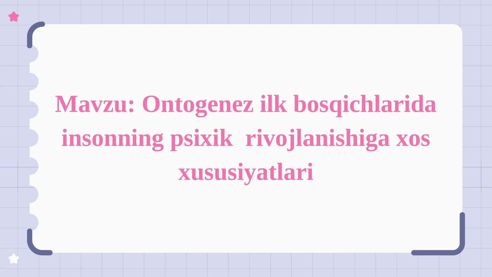 Ontogenez ilk bosqichlarida insonning psixik  rivojlanishiga xos xususiyatlari..11 1