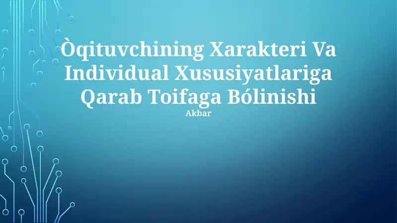O'qituvchining Xarakteri Va Individual Xususiyatlariga Qarab Toifaga Bólinishi 1