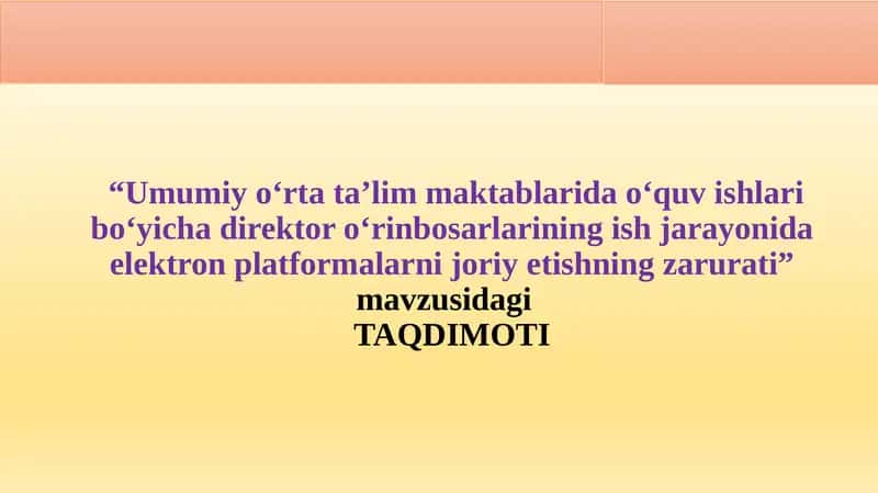 Umumiy o‘rta ta’lim maktablarida o‘quv ishlari bo‘yicha direktor o‘rinbosarlarining ish jarayonida elektron platformalarni joriy etishning zarurati. 1