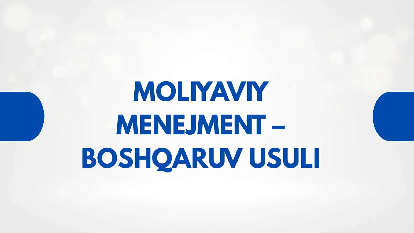 MOLIYAVIY MENEJMENT – BOSHQARUV USULI 1