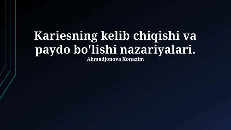 Kariesning kelib chiqishi va rivojlanishi nazariyalari 1