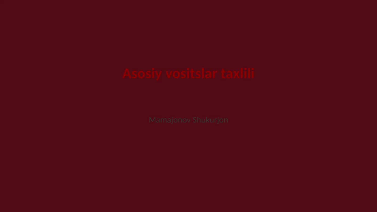 Asosiy vositslar taxlili 1