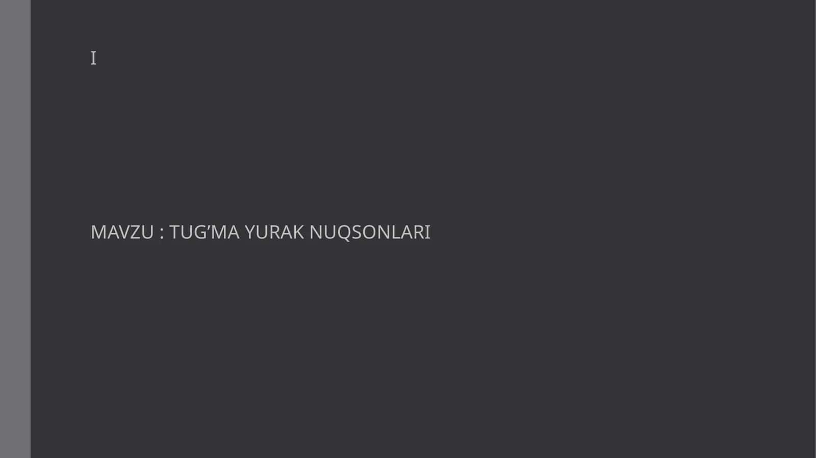 TUG’MA YURAK NUQSONLARI 1