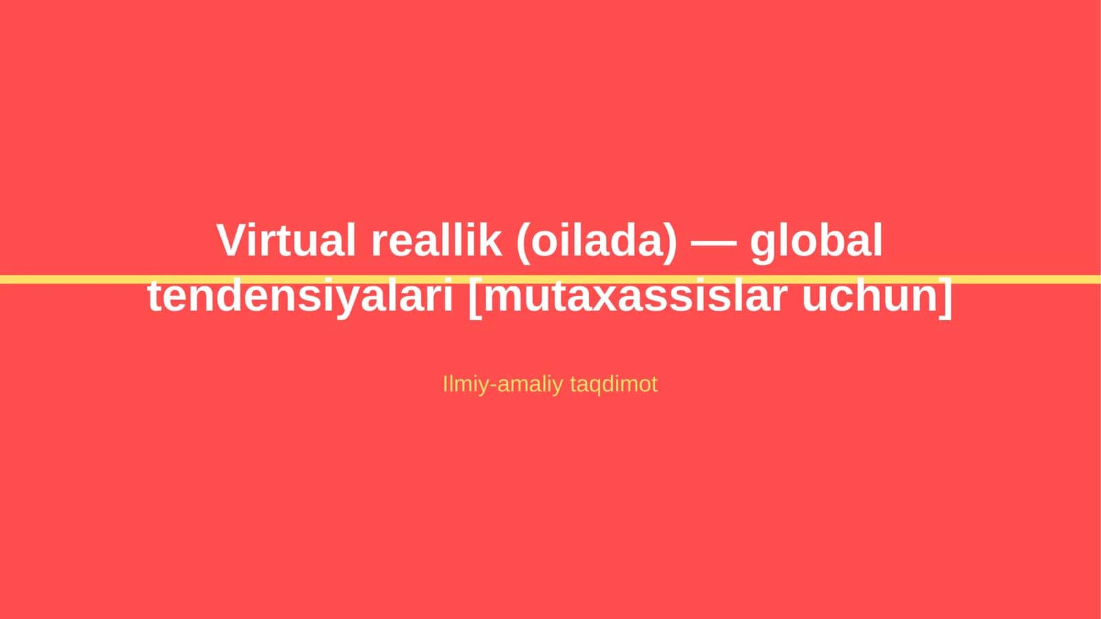 Virtual reallik (oilada) — global tendensiyalari [mutaxassislar uchun] 1