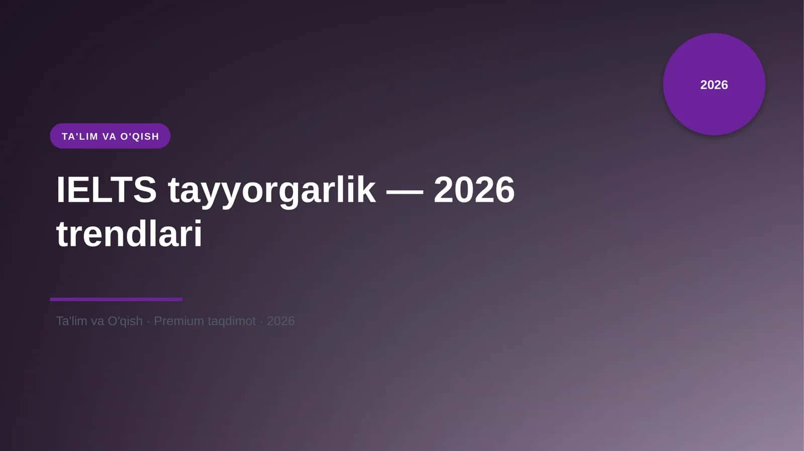 IELTS tayyorgarlik — 2026 trendlari 1