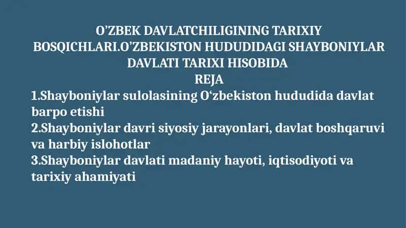 Oʻzbek davlatchiligining tarixiy bosqichlari.ozbekiston hududidagi Shayboniylar davlati tarixi hisobida 1