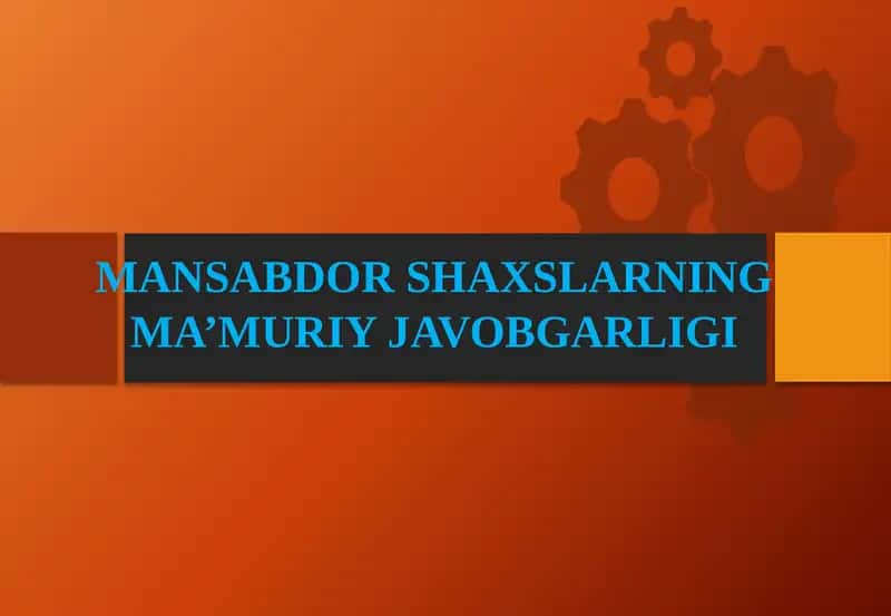 Mansabdor shaxslarning ma'muriy javobgarligi 1