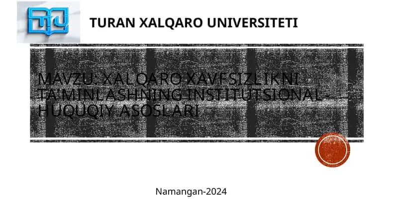 Xalqaroxavfsizliknita’minlashninginstitutsional-huquqiyasoslari 1