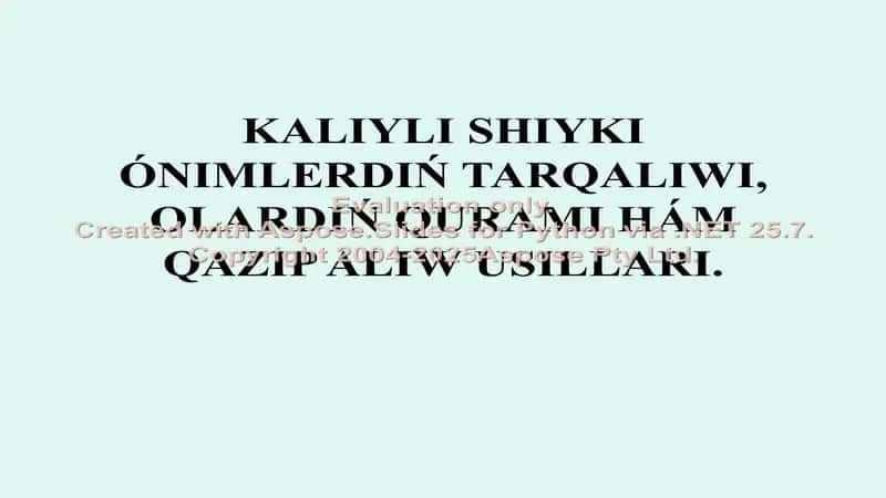 Kaliyli shiyki ónimlerdiń tarqalıwı.pptx 1