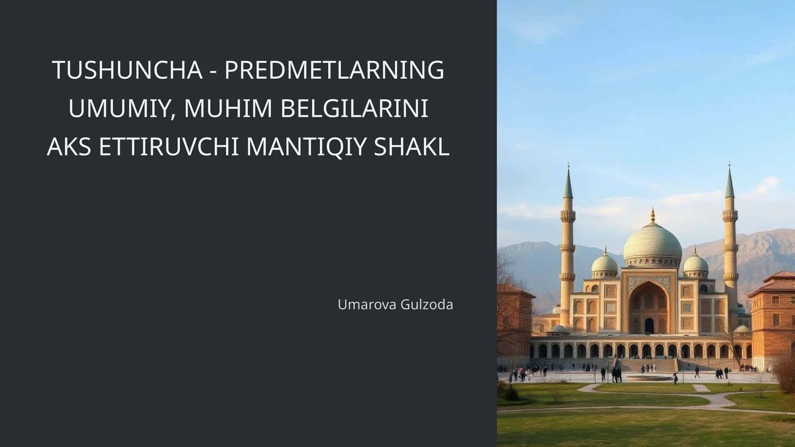 TUSHUNCHA - PREDMETLARNING UMUMIY, MUHIM BELGILARINI AKS ETTIRUVCHI MANTIQIY SHAKL 1