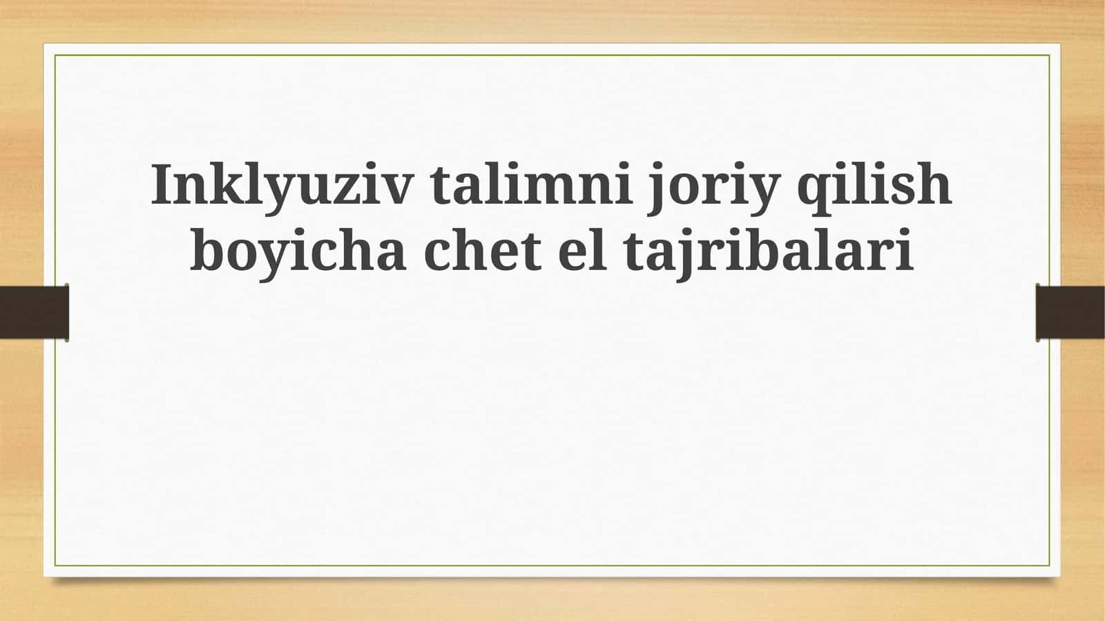 Inklyuziv Ta'limni Joriy etishdagi Chet Davlatlar Tajribasi 1