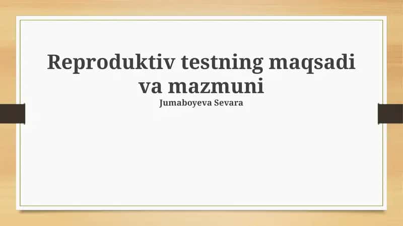 Reproduktiv testning maqsadi va mazmuni 1