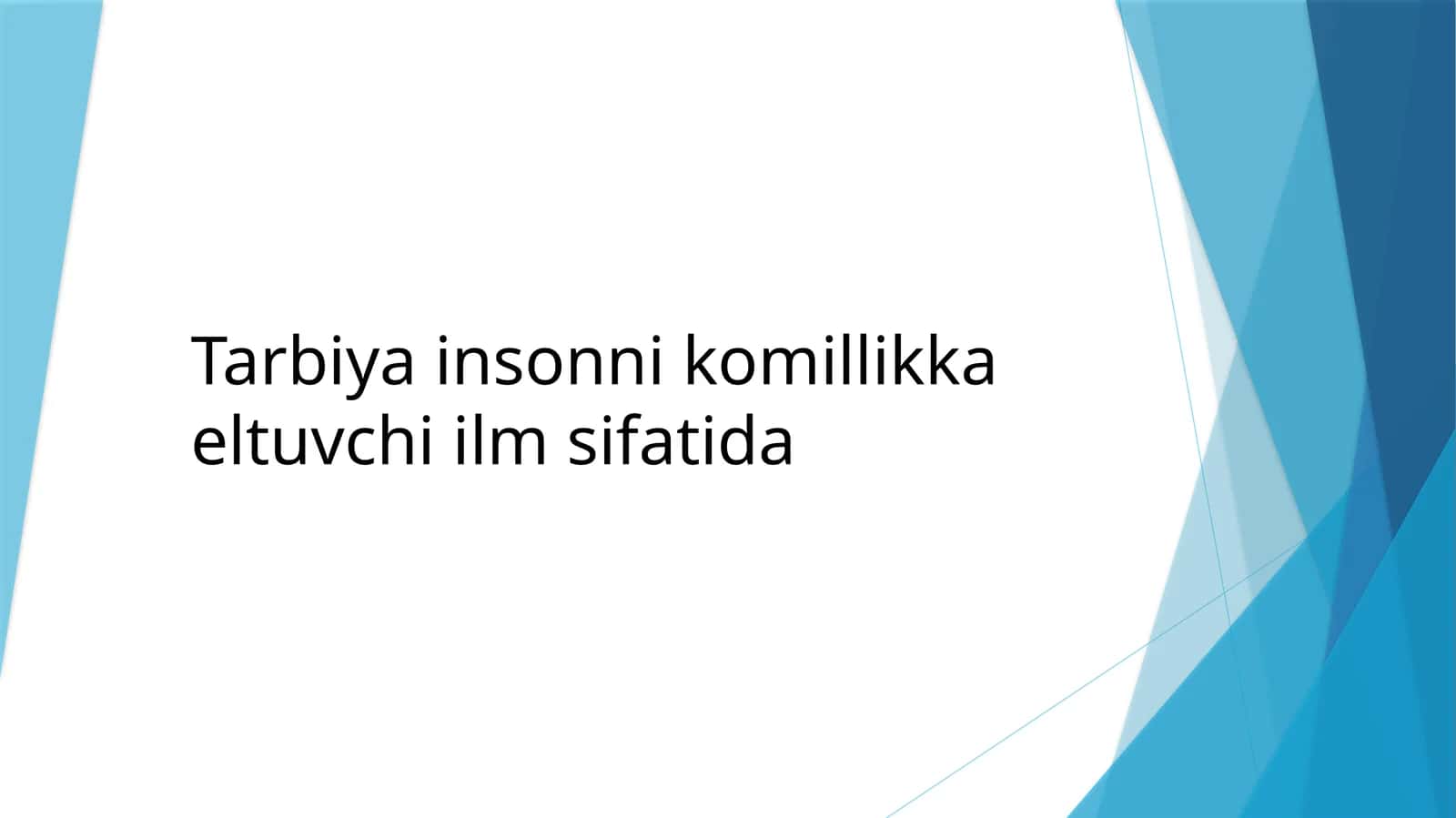 Tarbiya insonni komillikka eltuvchi ilm sifatida 1