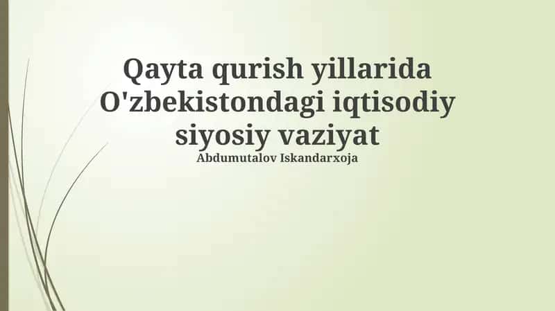 Qayta qurish yillarida O'zbekistondagi iqtisodiy siyosiy vaziyat 1