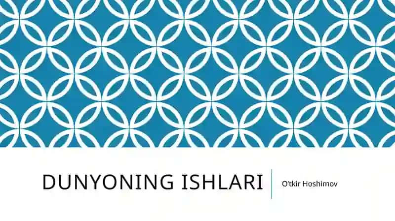 Dunyoning ishlari 1