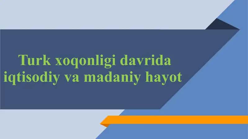 Turk xoqonligi davrida iqtisodiy va madaniy hayot 1