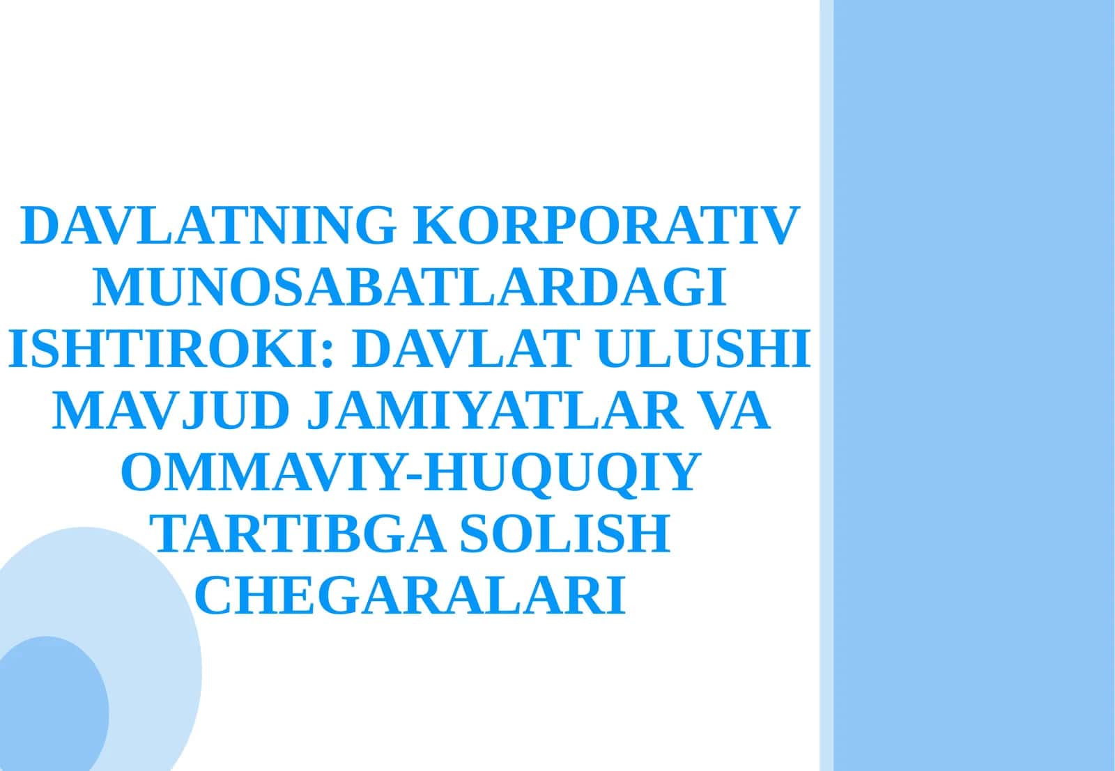 Davlatning korporativ munosabatlardagi ishtiroki davlat ulushi mavjud jamiyatlar va ommaviy-huquqiy tartibga solish chegaralari.pptx 1
