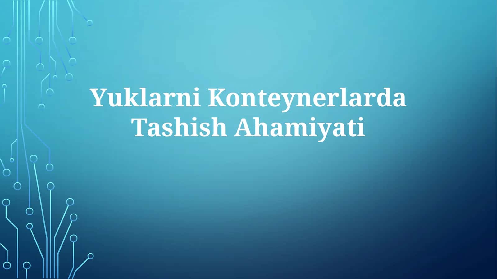 Yuklarni Konteynerlarda Tashish Ahamiyati 1