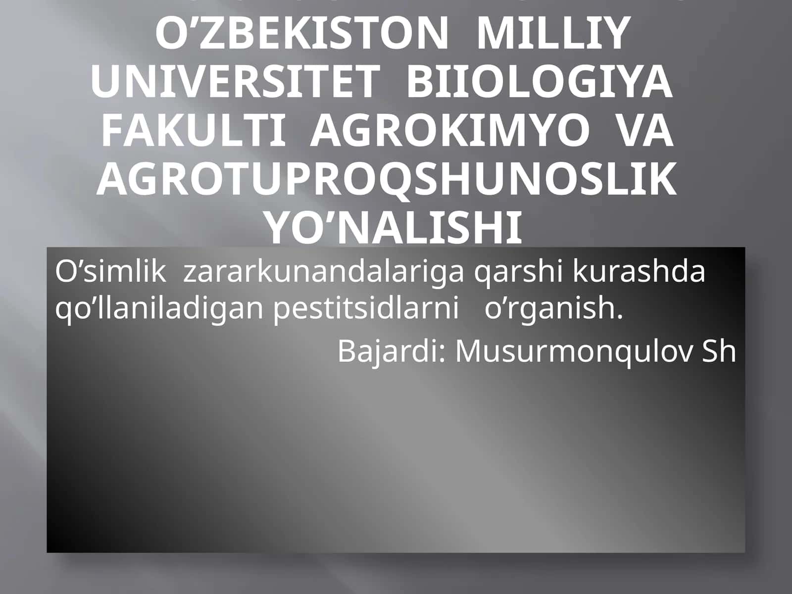 O’simlik zararkunandalariga qarshi kurashda qo’llaniladigan pestitsidlarni o’rganish 1