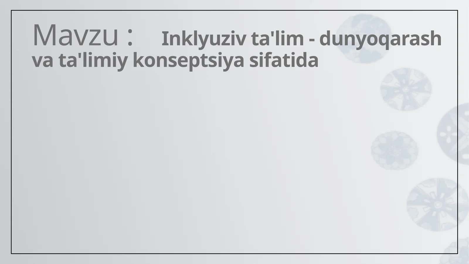 Inklyuziv ta'lim-dunyoqarash va ta'limiy konseptsiya sifatida 1