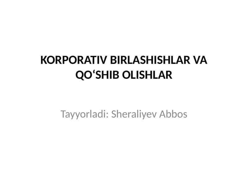 KORPORATIV BIRLASHISHLAR VAQOʻSHIBOLISHLAR 1