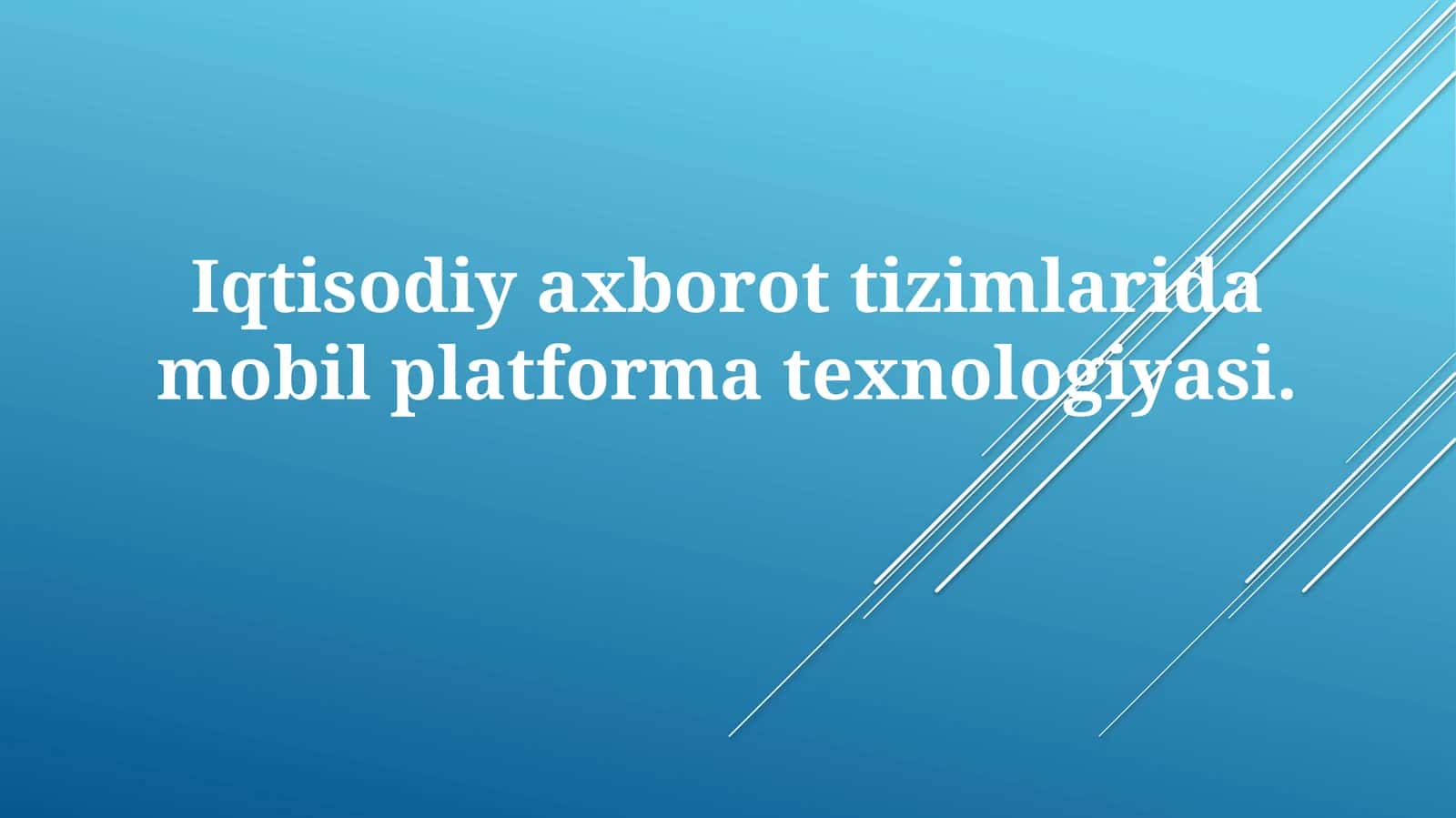 Iqtisodiyaxborottizimlaridamobilplatformatexnologiyasi 1