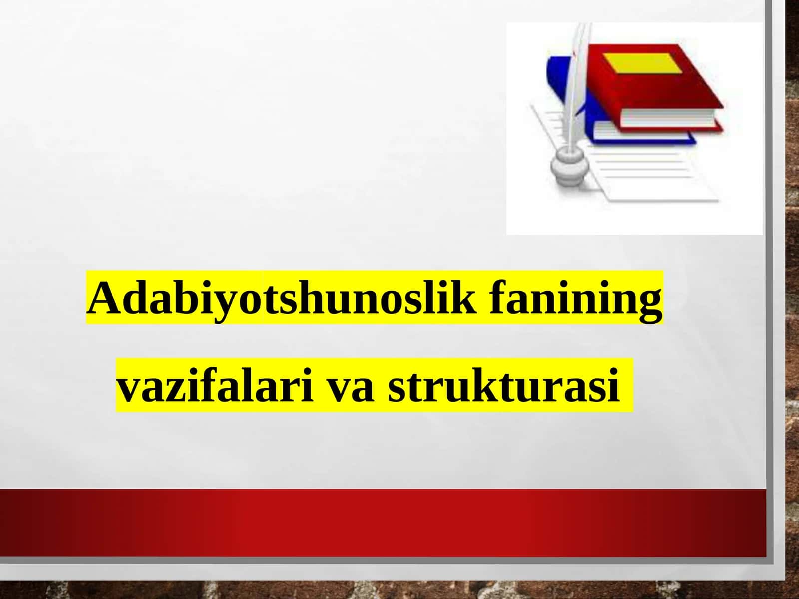 Аdаbiyotshunoslik  fanining vazifalari va  strukturasi 1