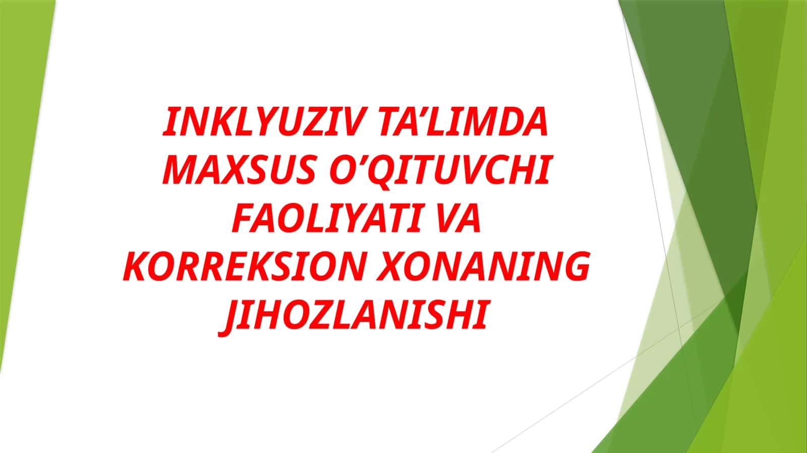 INKLYUZIV TA’LIMDA MAXSUS O’QITUVCHI FAOLIYATI VA KORREKSION XONANING JIHOZLANISHI 1