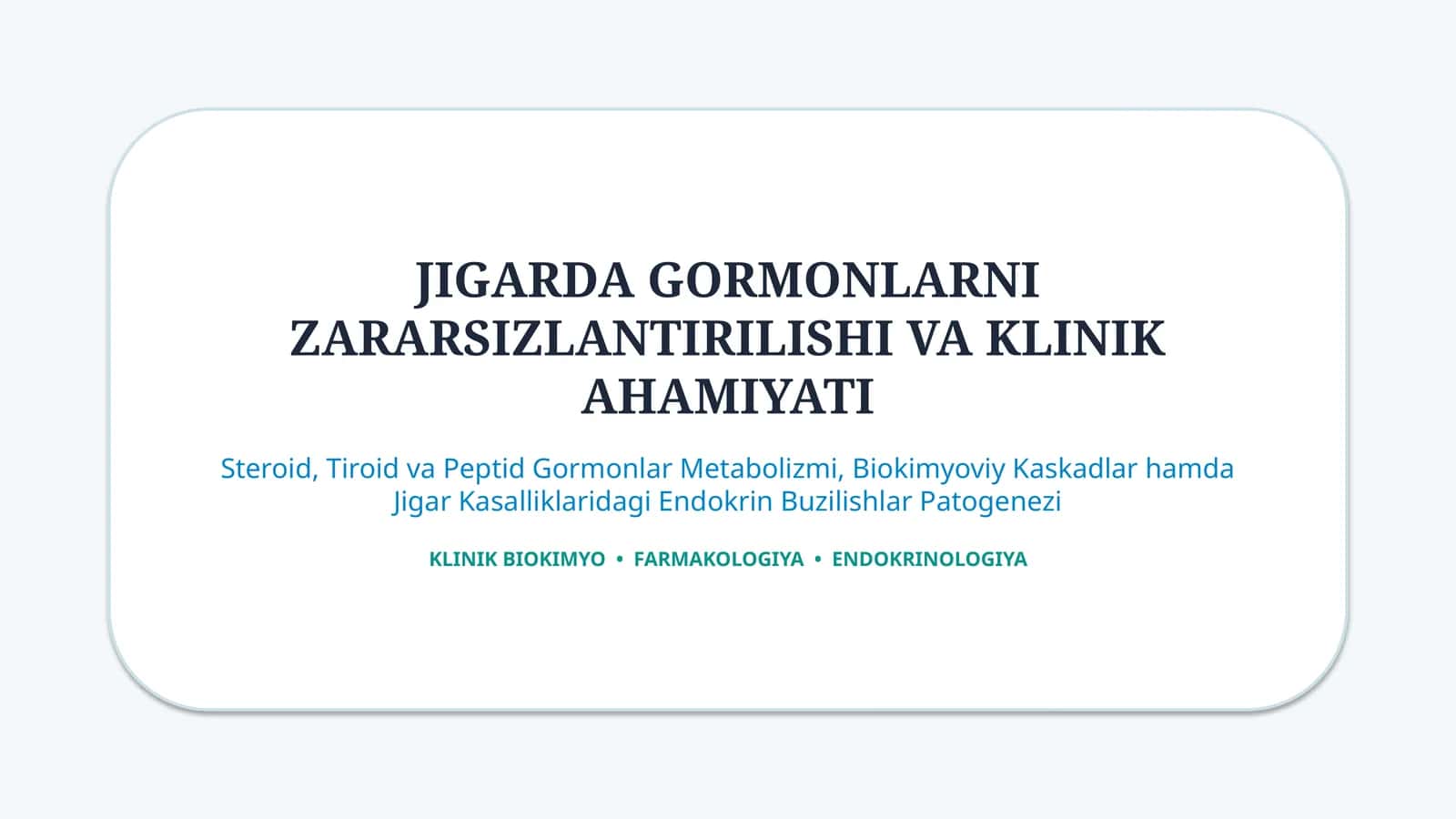 Jigarda gormonlarning zararsizlantirilishi va klinik ahamiyati — 15 slayd 1