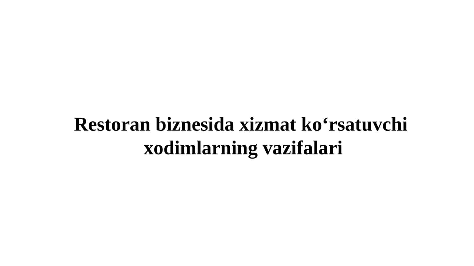Restoran biznesida xizmat ko‘rsatuvchi xodimlarning vazifalari 1