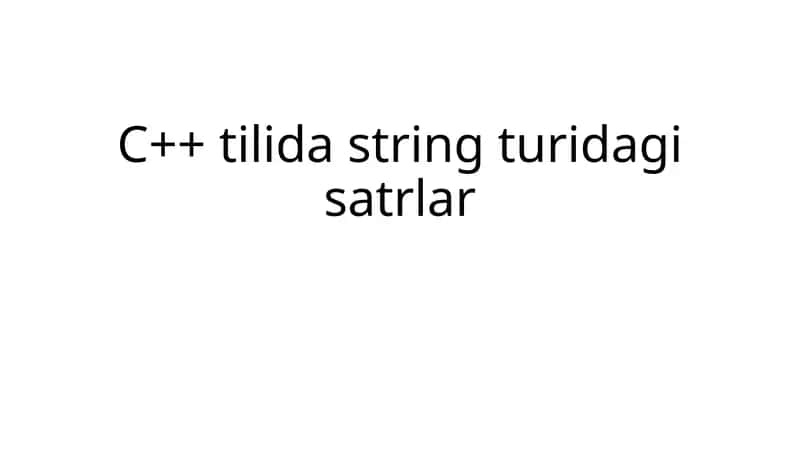 C++ tilida string turidagi satrlar 1