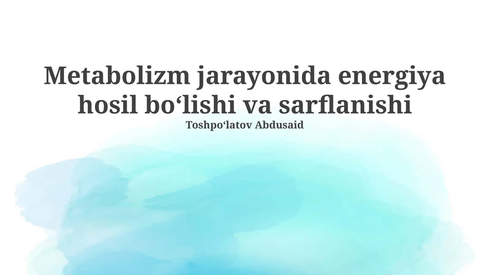 Metabolizm va energiya almashinuvi asoslari 1