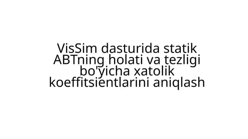 Chiziqli avtomatik boshqaruv tizimlarining holati va tezligi bo'yicha xatolik koeffitsientlarini aniqlash 1