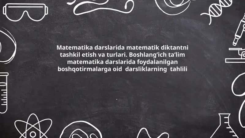 Matematika darslarida matematik diktantni tashkil etish va turlari. Boshlang’ich ta’lim matematika darslarida foydalanilgan boshqotirmalarga oid darsliklarning tahlili 1