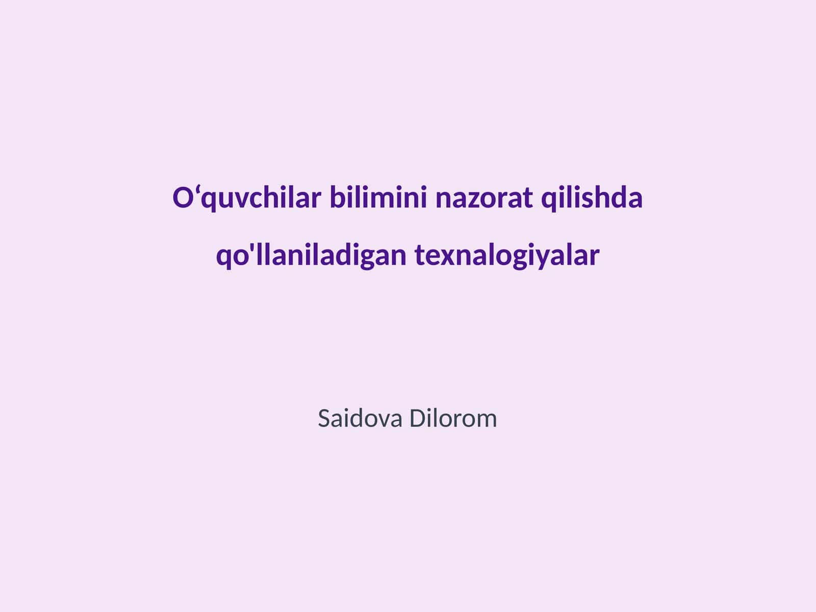 O‘quvchilar bilimini nazorat qilishda qo'llaniladigan texnalogiyalar 1