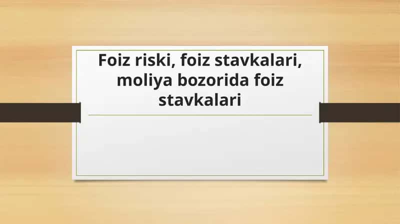 Foiz riski, foiz stavkalari, moliya bozorida foiz stavkalari 1