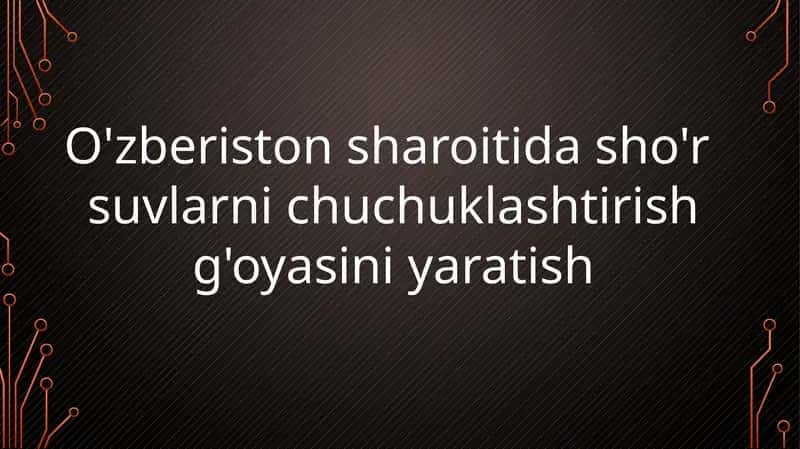 O'zberiston sharoitida sharo'rlarni chuchuklashtirish g'oyasi 1