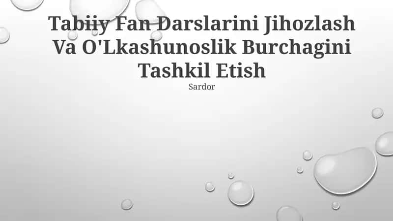 Tabiiy Fan Darslarini Jihozlash Va O'Lkashunoslik Burchagini Tashkil Etish 1