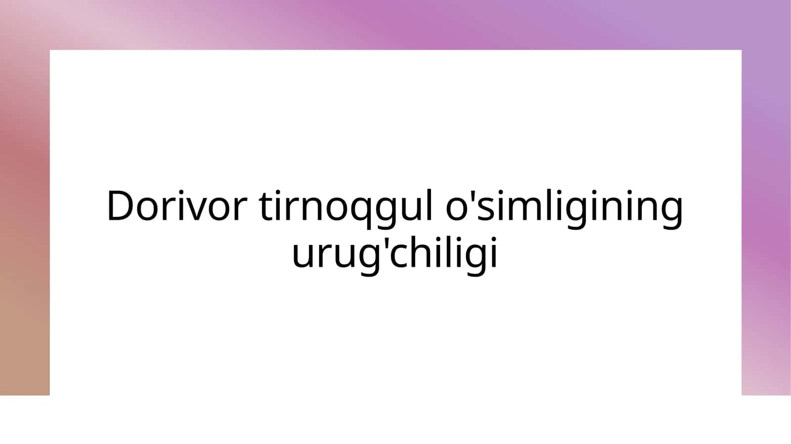 Dorivortirnoqgulo'simliginingurug'chiligi 1