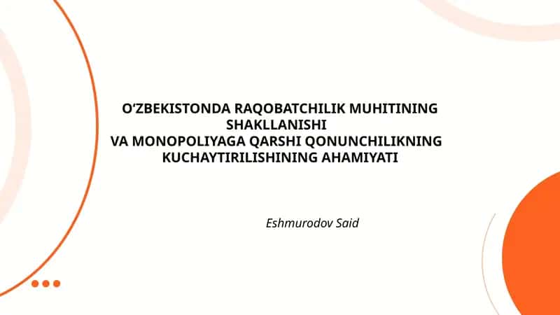 O‘zbekistonda Raqobatchilik Muhitining Shakllanishi va Monopoliyaga Qarshi Qonunchilikning Kuchaytirilishining Ahamiyati 1