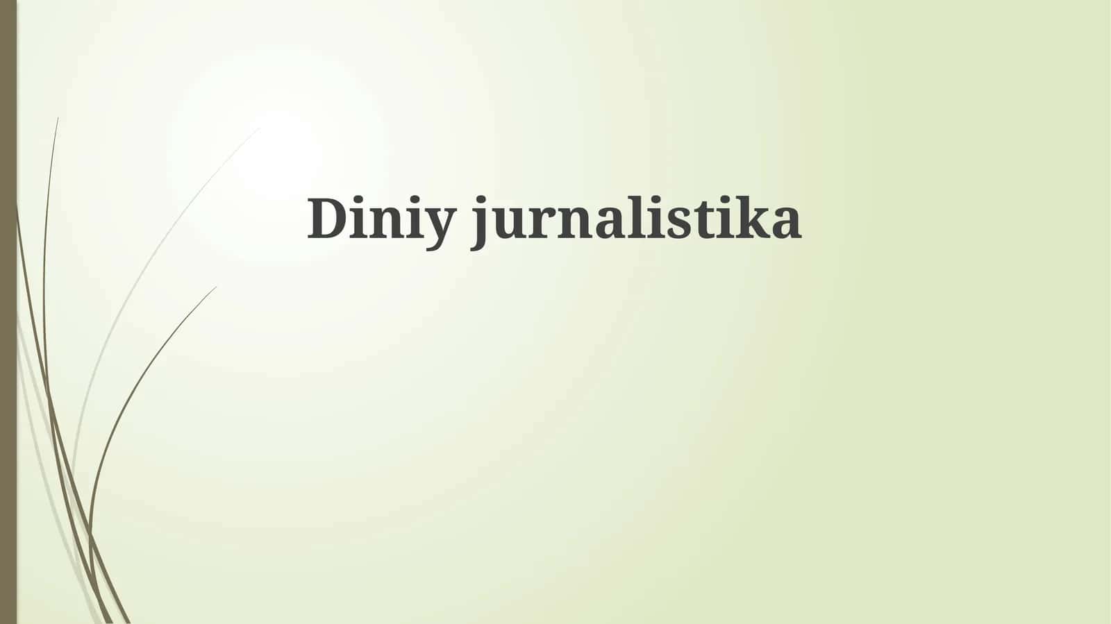 Diniyjurnalistika 1