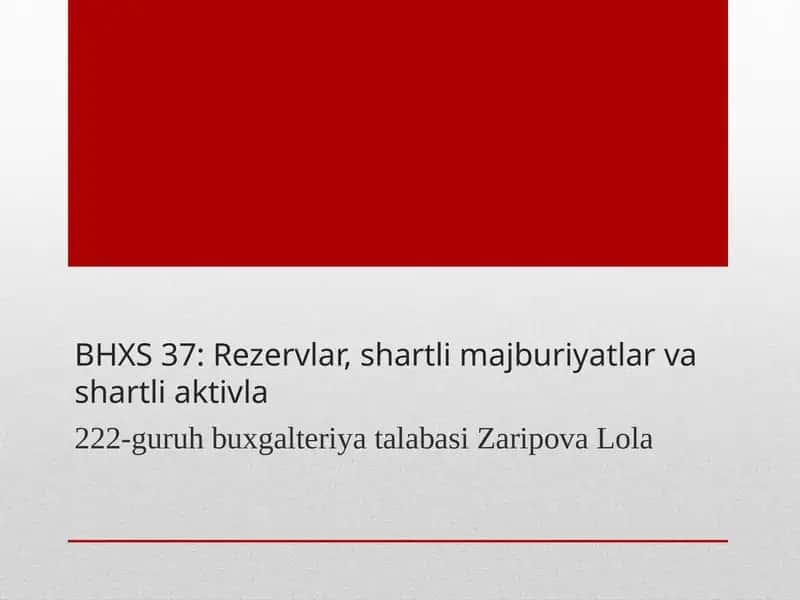 BHXS 37 "Rezervlar, shartli majburiyatlar va shartli aktivlar" 1