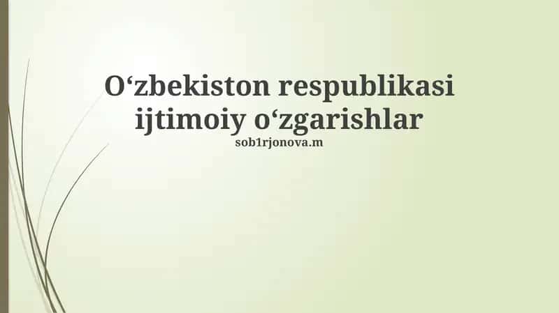 Oʻzbekiston respublikasi ijtimoiy oʻzgarishlar 1