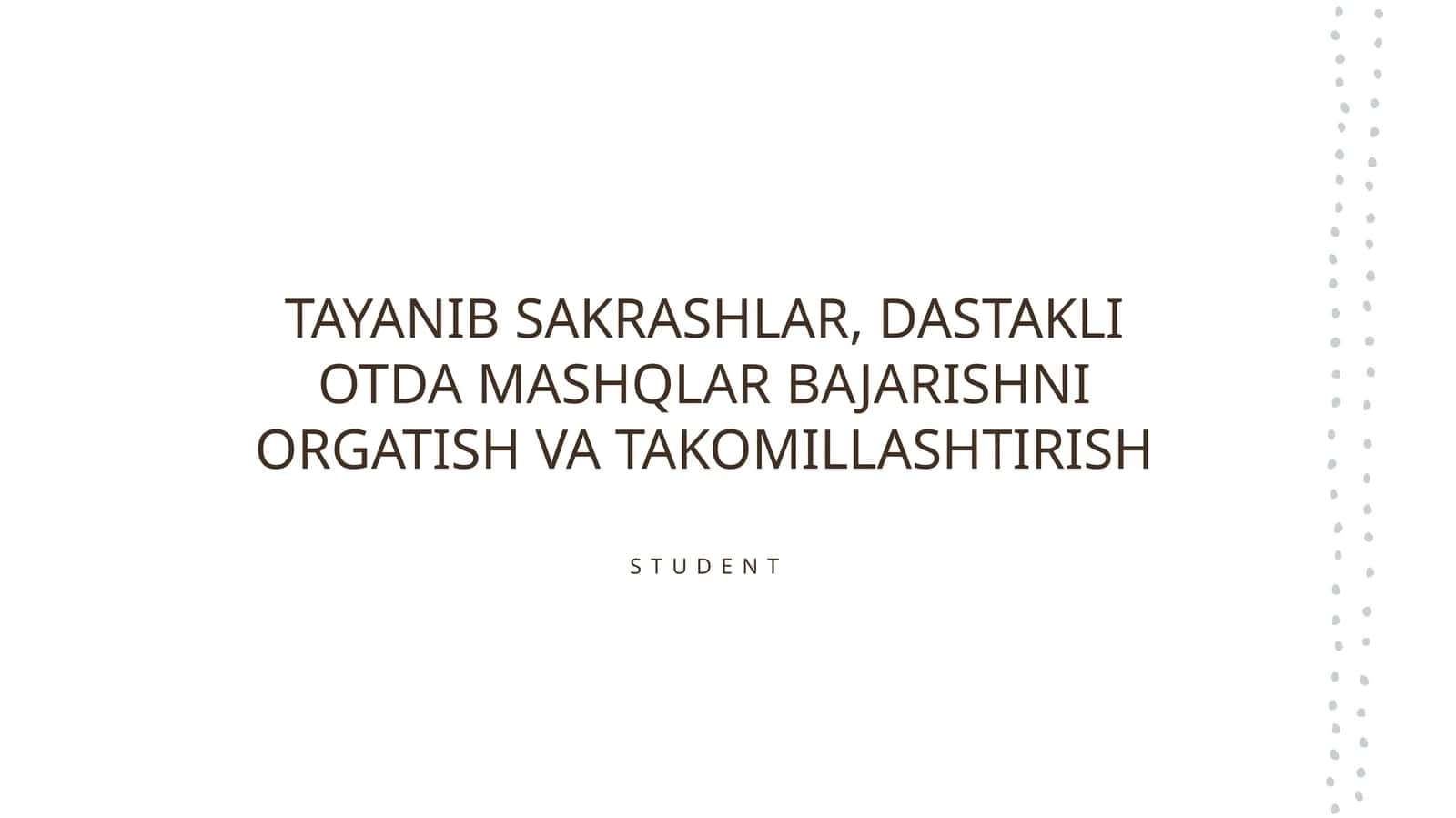TAYANIB SAKRASHLAR, DASTAKLI OTDA MASHQLAR BAJARISHNI ORGATISH VA TAKOMILLASHTIRISH 1