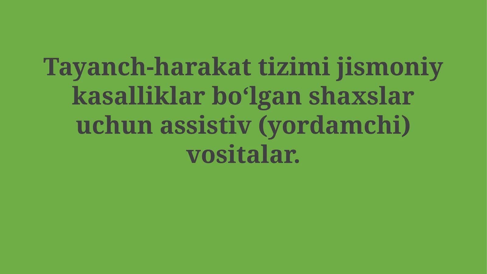 Tayanch-harakat tizimi jismoniy kasalliklar bо‘lgan shaxslar uchun assistiv (yordamchi)vositalar 1