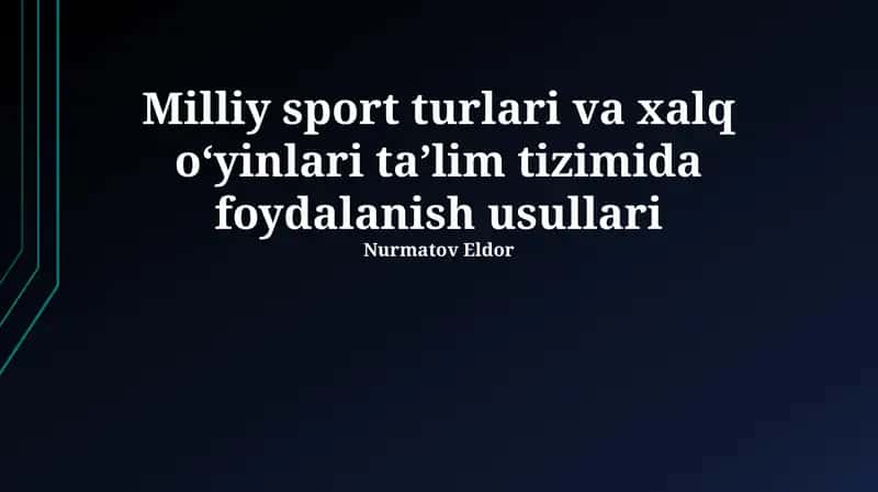 Milliy sport turlari va xalq oʻyinlari taʼlim tizimida foydalanish usullari 1