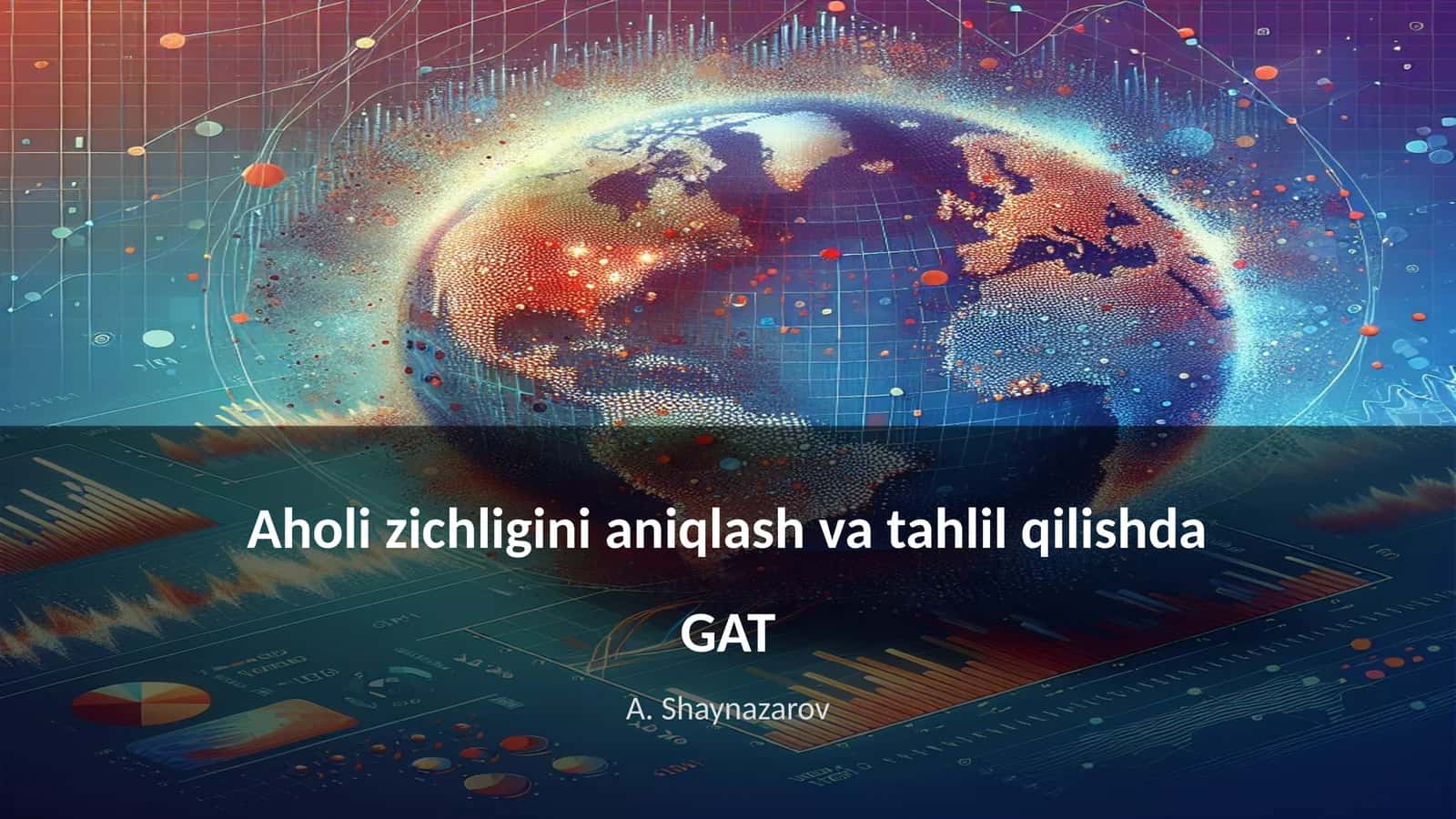 Aholi zichligini aniqlash va tahlil qilishda GAT 1