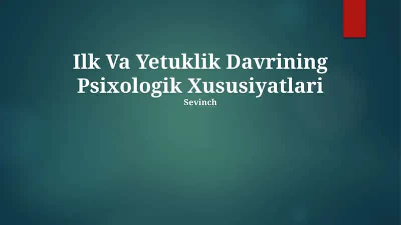 Ilk Va Yetuklik Davrining Psixologik Xususiyatlari 1