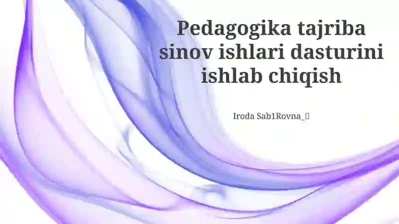 Pedagogika tajriba sinov ishlari dasturi