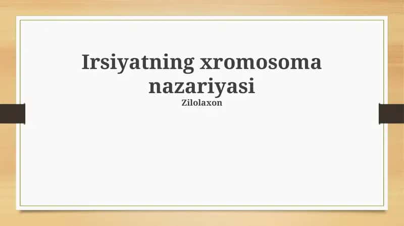 Irsiyatning xromosoma nazariyasi 1